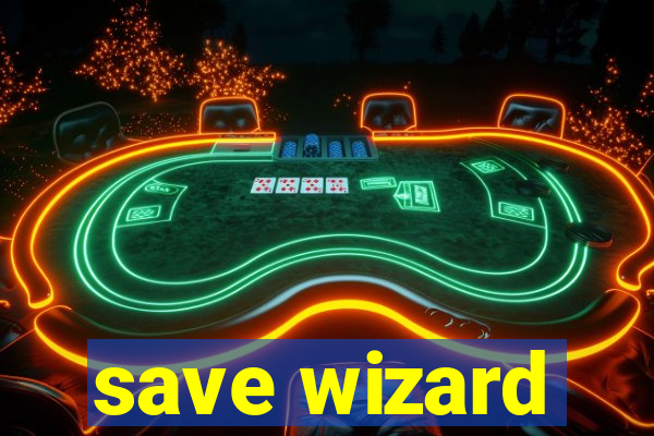 save wizard